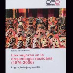 Libro Las Mujeres en la Arqueología Mexicana 1876 2006