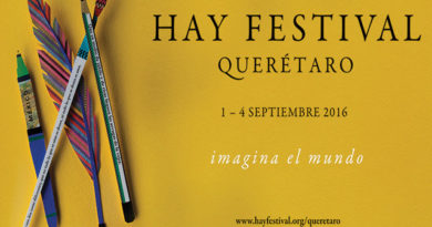 Hay Festival Querétaro 2016: Festival cultural que celebra las artes y las ciencias